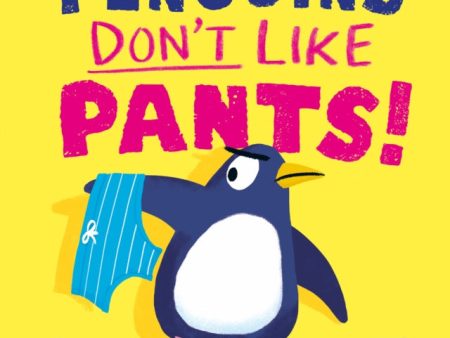 Penguins Don t Like Pants! Hot on Sale