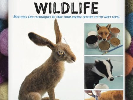 Masterclass in Needle Felting Wildlife, A on Sale