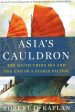 Asia s Cauldron : The South China Sea And The End Of A Stable Pacific Online