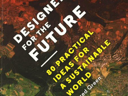 Designed For The Future: 80 Practical Ideas For A Sustainable World Cheap