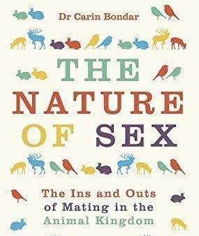 The Nature Of Sex : The Ins And Outs Of Mating In The Animal Kingdom Online