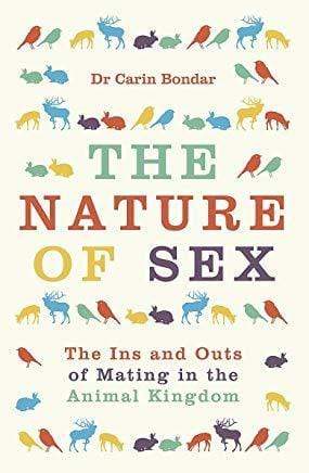 The Nature Of Sex : The Ins And Outs Of Mating In The Animal Kingdom Online