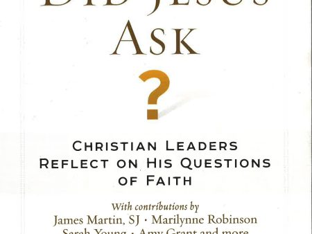 What Did Jesus Ask? : Christian Leaders Reflect On His Questions Of Faith Online now