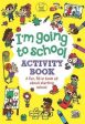 I M Going To School Activity Book: A Fun, Fill-In Book All About Starting School Discount