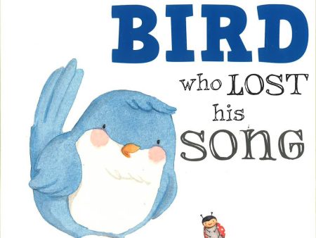 The Little Bird Who Lost His Song Supply