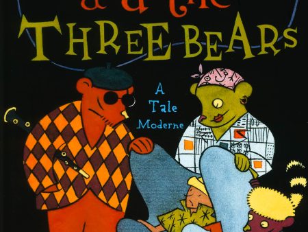 Goldilocks And The Three Bears: A Tale Moderne Cheap