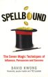 Spellbound: The Seven Magic Techniques Of Influence, Persuasion And Success Online Hot Sale