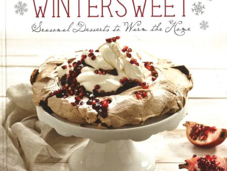 Wintersweet: Seasonal Desserts To Warm The Home Hot on Sale