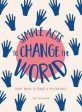 Simple Acts To Change The World: 500 Way Online Sale