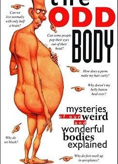 The Odd Body: Mysteries Of Our Weird And Wonderful Bodies Explained Cheap