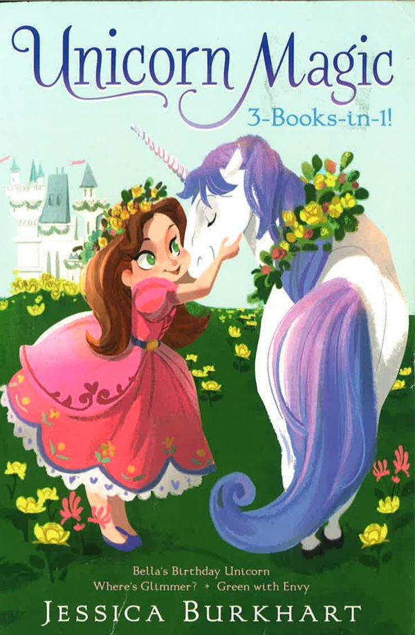 Unicorn Magic 3-Books-In-1!: Bella s Birthday Unicorn; Where s Glimmer?; Green With Envy Online now