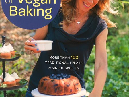 The Joy Of Vegan Baking, Revised And Updated Edition: More Than 150 Traditional Treats And Sinful Sweets Hot on Sale