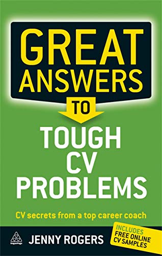 Great Answers To Tough Cv Problems: Cv Secrets From A Top Career Coach Supply