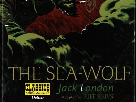 Classics Illustrated Deluxe: The Sea-Wolf For Cheap