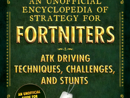 An Unofficial Encyclopedia Of Strategy For Fortniters: Atk Driving Techniques, Online Sale